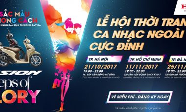 Honda VISION STEPS OF GLORY 2017 – Lễ hội thời trang âm nhạc ngoài trời cực đỉnh tại Hà Nội, Đà Nẵng, TP. HCM