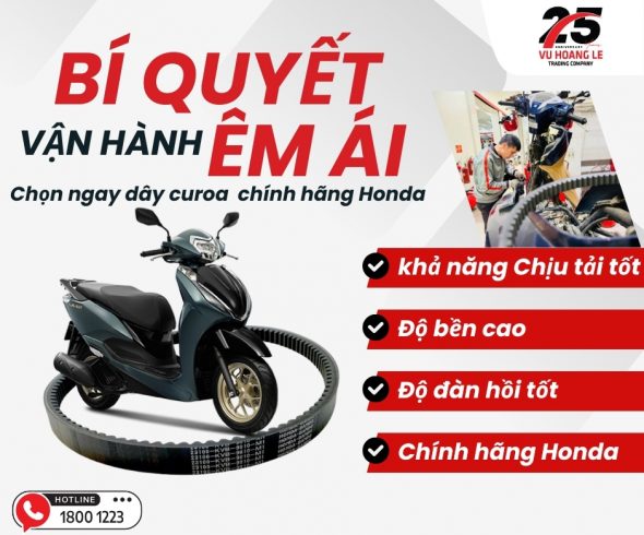 BÍ QUYẾT VẬN HÀNH ÊM – CHỌN NGAY DÂY CUROA CHÍNH HÃNG Honda
